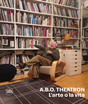 A.B.O. THEATRON L’ARTE O LA VITA – ART OR LIFE